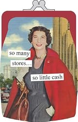so many stores... so little cash Coin Purse by Anne Taintor