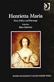 Review Ashgate  / Henrietta Maria (Women and Gender in the Early Modern World)