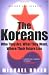The Koreans: Who They Are, What They Want, Where Their Future Lies