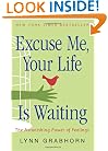 Excuse Me, Your Life Is Waiting: The Astonishing Power of Feelings