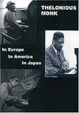 Thelonious Monk: In Europe/In America/In Japan Thelonious Monk: In Europe/In America/In Japan
