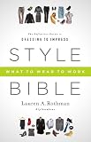 Style Bible: What to Wear to Work
