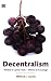 Decentralism: Where It Came From--Where Is It Going? by Mildred J. Loomis