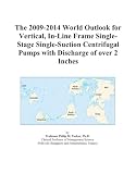 The 2009-2014 World Outlook for Vertical, In-Line Frame Single-Stage Single-Suction Centrifugal Pumps with Discharge of over 2 Inches