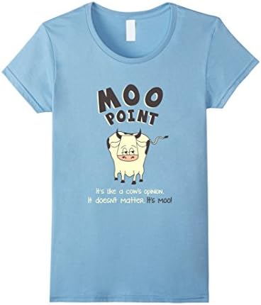 Women's Moo Point It's Like A Cow's Opinion Large Baby Blue