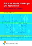 Elektrotechnische Schaltungen und ihre Funktion: mit Formeln und Tabellen Lehr-/Fachbuch