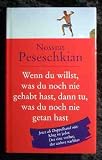 Produkt-Bild: Wenn du willst, was du noch nie gehabt hast, dann tu, was du noch nie getan hast.