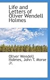 Life and Letters of Oliver Wendell Holmes