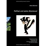 Raffael und seine Abenteuervon "Orhan Balamber"