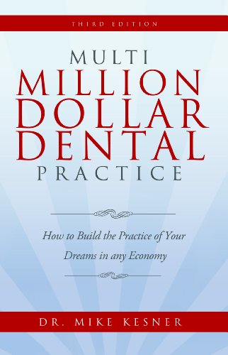 Multi-Million Dollar Dental Practice - Third Edition