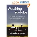 Watching YouTube: Extraordinary Videos by Ordinary People
