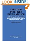 Creating Internet Intelligence: Wild Computing, Distributed Digital Consciousness, and the Emerging Global Brain (IFSR International Series on Systems Science and Engineering)
