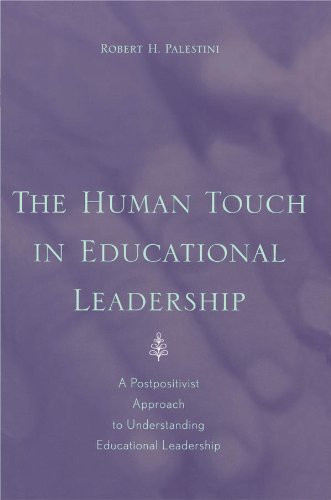 The Human Touch in Education Leadership: A Postpositivist Approach to Understanding Educational Leadership