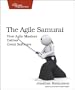 The Agile Samurai: How Agile Masters Deliver Great Software (Pragmatic Programmers)