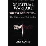 spiritual warfare  the art of deception the hijacking of spirituality