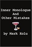 Inner Monologue and Other Mistakes: Imperfect Reactions to an Imperfect World-