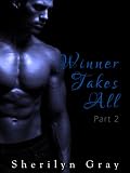 Winner Takes All - Part 2 (An Erotic Romance)