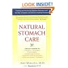 Natural Stomach Care: Treating and Preventing Digestive Disorders Using the Best of Eastern and Western Healing Therapies