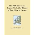 The 2009 Import and Export Market for Hinges of Base Metal in Europe Icon Group