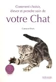 Comment choisir, �lever et prendre soin de votre chat