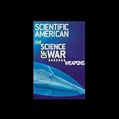 The Science of War: Weapons, A ScientificAmerican.com Special Online Issue | []
