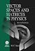 Vector Spaces And Matrics in Physics