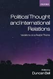 Political Thought and International Relations: Variations on a Realist Theme