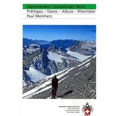 SAC Alpinwandern Graub�nden Nord: Pr�ttigau - Davos - Albula - Rheint�ler