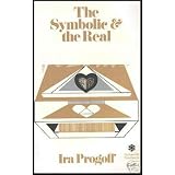 The Symbolic and the Real (Holistic Depth Psychology Trilogy Ser.)