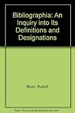 Bibliographia : an inquiry into its definition and designations