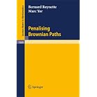 Penalising Brownian Paths (Lecture Notes in Mathematics) by  Bernard Roynette and Marc Yor
