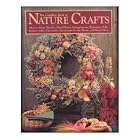 The Complete Book of Nature Crafts: How to Make Wreaths, Dried Flower Arrangements,... by Eric Carlson, Dawn Cusick, and Carol Taylor