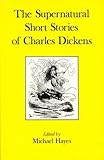 The supernatural short stories of Charles Dickens