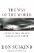The Way of the World: A Story of Truth and Hope in an Age of Extremism