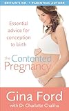 The contented pregnancy : essential advice from conception to birth
