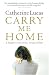 Carry Me Home: A Daughter