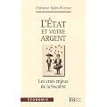 L'Etat et votre argent : Les vrais enjeux de la fiscalit�