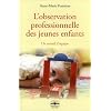 L'observation professionnelle des jeunes enfants. Un travail d'�quipe