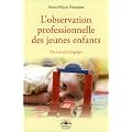 L'observation professionnelle des jeunes enfants. Un travail d'�quipe
