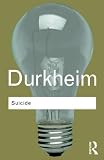 Suicide (Routledge Classics): A Study in Sociology