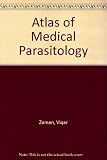 Atlas of medical parasitology : an atlas of important protozoa, helminths and arthropods ...