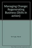 Managing change : regenerating business