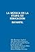 LA MA'sica En La Etapa De Educacia"N Infantil (Spanish Edition)