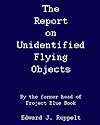 The Report On Unidentified Flying Objects: By The Former Head Of Project Blue Book
