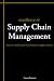 Excellence in Supply Chain Management: How to Understand and Improve Supply Chains