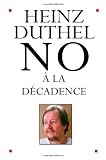 Heinz Duthel:  No A La Decadence
