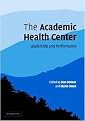 The Acedemic Health Center (Leadership and Performance) (Hardcover)