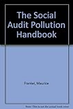 The Social Audit pollution handbook : how to assess environmental and workplace pollution