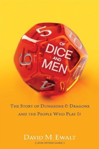 Of Dice and Men: The Story of Dungeons & Dragons and the People Who Play It by Ewalt. David M. ( 2013 ) Hardcover