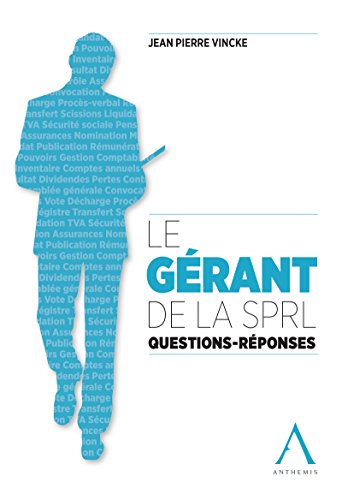 Le gérant de la SPRL: Questions - Réponses (Droit belge) (French Edition)